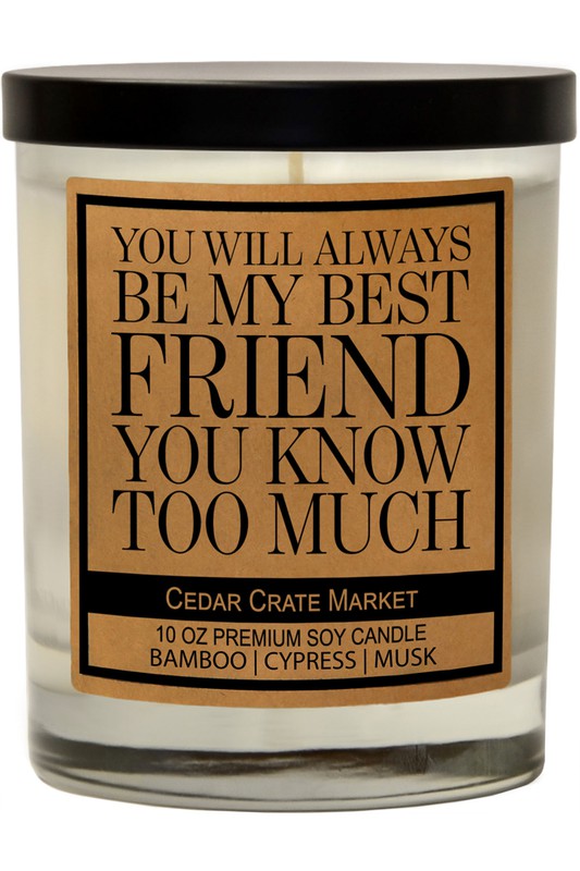 You Will Always Be My Best Friend Soy Candle