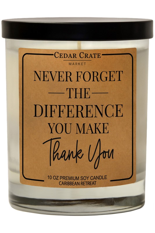 Never Forget The Difference You Make Soy Candle