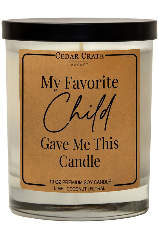 My Favorite Child Gave Me This Candle Soy Candle