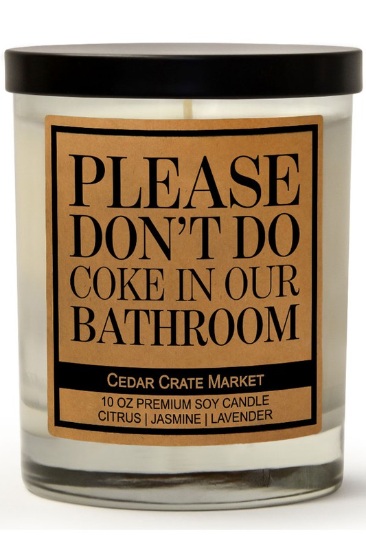 Please Don't Do Coke In Our Bathroom Soy Candle