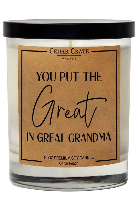 You Put The Great In Great Grandma Soy Candle