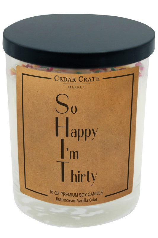 So Happy I'm Thirty Soy Candle