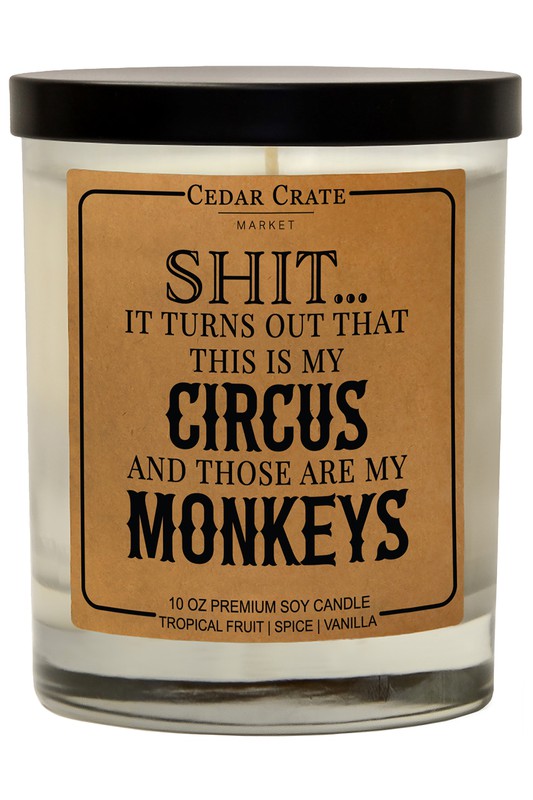 Shit This Is My Circus Soy Candle