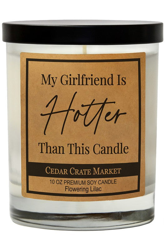 My Girlfriend I Hotter Than This Soy Candle